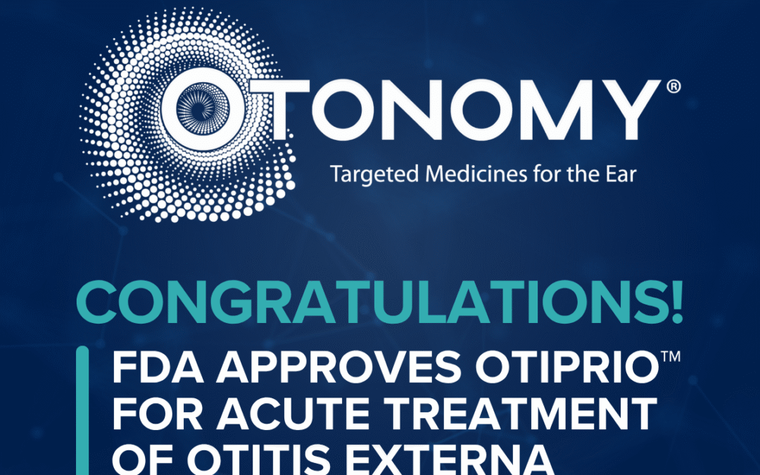 FDA Approves OTIPRIO® for the Treatment of Acute Otitis Externa
